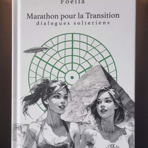 Marathon pour la Transition - dialogues solteriens (format "deluxe")